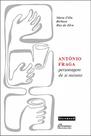 Livro - Antônio Fraga: Personagem de si mesmo Livro - Antônio Fraga: Personagem de si mesmo