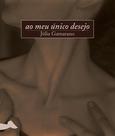 Livro - Ao meu único desejo Livro - Ao meu único desejo