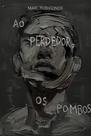 Livro - Ao perdedor, os pombos