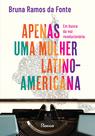 Livro - Apenas uma mulher latino-americana