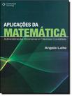 Livro - Aplicacoes Da Matematica - Administracao, Economia E Ciencias Contabeis