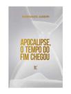 Livro - Apocalipse, O Tempo Do Fim Chegou - VIDA
