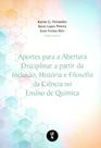 Livro - Aportes para a Abertura Disciplinar a partir da Inclusão, História e Filosofia da Ciência no Ensino de Química Livro - Aportes para a Abertura Disciplinar a partir da Inclusão, História e Filosofia da Ciência no Ensino de Química