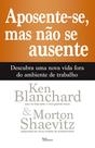 Livro - Aposente-se, mas não se ausente