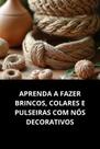 Livro Aprenda a Fazer Brincos, Colares e Pulseiras com Nós Decorativos
