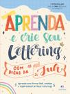 Livro - Aprenda e crie seu lettering com dicas da Juh