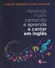 Livro - Aprenda inglês cantando e aprenda a cantar em inglês Livro - Aprenda inglês cantando e aprenda a cantar em inglês