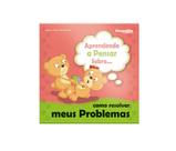 Livro - Aprendendo a Pensar Sobre - Como resolver meus problemas Livro - Aprendendo a Pensar Sobre - Como resolver meus problemas