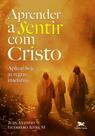 Livro - Aprender a sentir com Cristo Livro - Aprender a sentir com Cristo