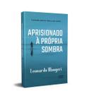 Livro - Aprisionado à própria sombra