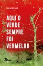 Livro - Aqui o verde sempre foi vermelho