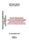 Livro - ‘Aquiliae’ Theorema Civis Romanus Status Defensionis ‘Responsum’ Reparatorius Curae et Privatae et Publicae Delictis in Antiqua Romana Lege