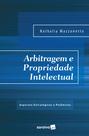 Livro - Arbitragem e Propriedade Intelectual - 1ª Edição 2017