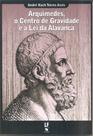 Livro - Arquimedes, o Centro de Gravidade e a Lei da Alavanca Livro - Arquimedes, o Centro de Gravidade e a Lei da Alavanca