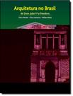 Livro - Arquitetura No Brasil - De Dom Joao Vi A Deodoro Livro - Arquitetura No Brasil - De Dom Joao Vi A Deodoro