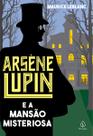 Livro - Arsène Lupin e a mansão misteriosa Livro - Arsène Lupin e a mansão misteriosa
