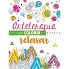 LIVRO: Arteterapia para colorir e relaxar - ANTIESTRESSE