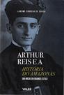 Livro - Arthur Reis e a História do Amazônas: Um Início em grande estilo