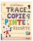 Livro - Arty Mouse - Trace, copie, pinte e recorte