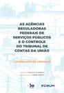 Livro - As Agências Reguladoras Federais de Serviços Públicos e o Controle do Tribunal de Contas da União