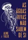 Livro - As águas-vivas não sabem de si Livro - As águas-vivas não sabem de si