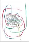 Livro - As Artes do Livro na Biblioteca de Gustavo Piqueira