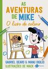 Livro - As aventuras de Mike - o livro de colorir Livro - As aventuras de Mike - o livro de colorir