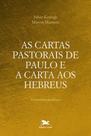 Livro - As cartas pastorais de Paulo e a carta aos Hebreus