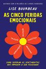 Livro - As cinco feridas emocionais Livro - As cinco feridas emocionais
