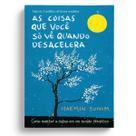 Livro As Coisas Que Você Só Vê Quando Desacelera Haemin Sunim Livro As Coisas Que Você Só Vê Quando Desacelera Haemin Sunim
