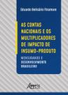Livro - As contas nacionais e os multiplicadores de impacto de insumo-produto: mensurando o desenvolvimento brasileiro