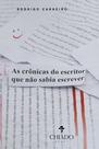 Livro - As crônicas do escritor que não sabia escrever