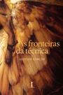 Livro - As Fronteiras da Técnica