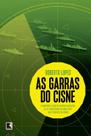 Livro - As garras do cisne: O ambicioso plano da Marinha brasileira de se transformar na nona frota mais poderosa do mundo