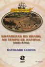 Livro - As grandezas do Brasil nos tempos de Antonil (1681-1716) Livro - As grandezas do Brasil nos tempos de Antonil (1681-1716)