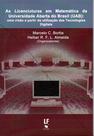 Livro - As Licenciaturas em Matematica da Universidade Aberta do Brasil (UAB): uma visão a partir de utilização das Tecnologias Digitais