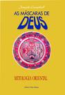 Livro - As máscaras de Deus - Volume 2 - Mitologia oriental Livro - As máscaras de Deus - Volume 2 - Mitologia oriental