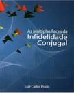 Livro As Múltiplas Faces Da Infidelidade Conjugal