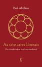 Livro - As Sete Artes Liberais: Um Estudo Sobre A Cultura Medieval Livro - As Sete Artes Liberais: Um Estudo Sobre A Cultura Medieval