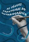 Livro - As tênues fronteiras do autobiográfico
