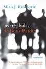 Livro - As três balas de Boris Bardin Livro - As três balas de Boris Bardin