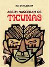 Livro - ASSIM NASCERAM OS TICUNAS