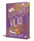 Livro - Assistente do Vilão (Edição de luxo)