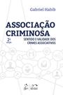 Livro - Associação Criminosa - Sentido e Validade dos Crimes Associativos - 2ª Edição 2021 Livro - Associação Criminosa - Sentido e Validade dos Crimes Associativos - 2ª Edição 2021
