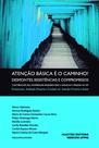 Livro - ATENÇÃO BÁSICA É O CAMINHO! DESMONTES, RESISTÊNCIAS E COMPROMISSOS. CONTRIBUIÇÕES DAS UNIVERSIDADES BRASILEIRAS PARA A AVALIAÇÃO E PESQUISA NA APS – VOL. II