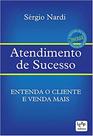 Livro - Atendimento de Sucesso. Entenda o Cliente e Venda Mais