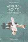Livro - Atirem-se ao ar!