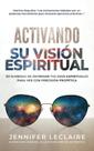 Livro Ativando sua visão espiritual: 101 maneiras de treinar seus olhos espirituais para ver com precisão profética