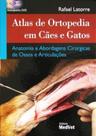 Livro Atlas De Ortopedia Em Cães E Gatos - Anatomia E Abord Cirurgia - Medvet Livro Atlas De Ortopedia Em Cães E Gatos - Anatomia E Abord Cirurgia - Medvet