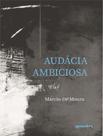 Livro - Audacia Ambiciosa - GIOSTRI EDITORA